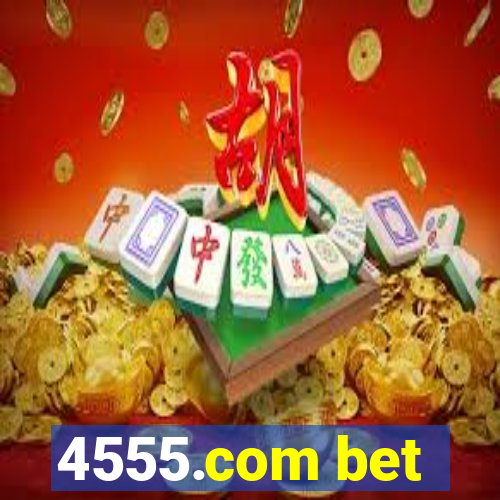 4555.com bet